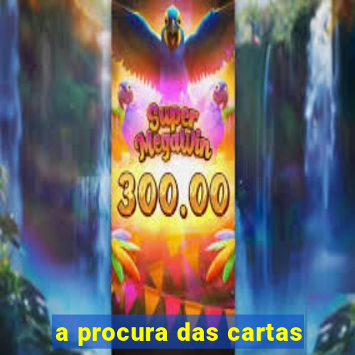 a procura das cartas