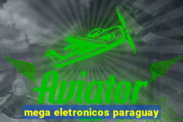 mega eletronicos paraguay