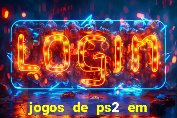 jogos de ps2 em formato iso