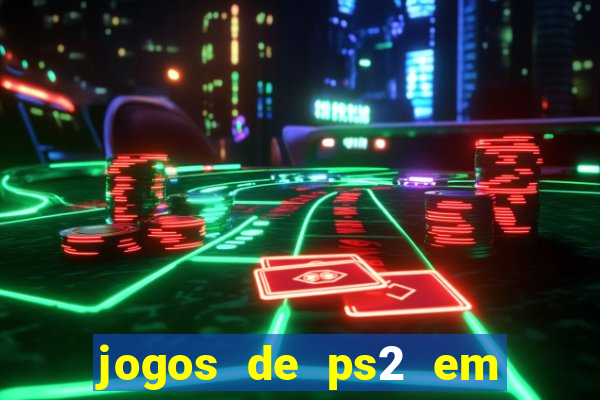 jogos de ps2 em formato iso