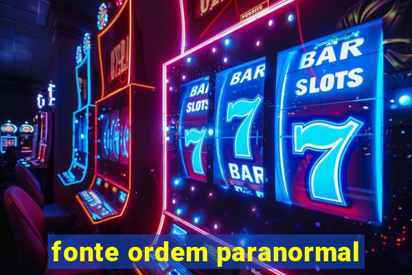 fonte ordem paranormal