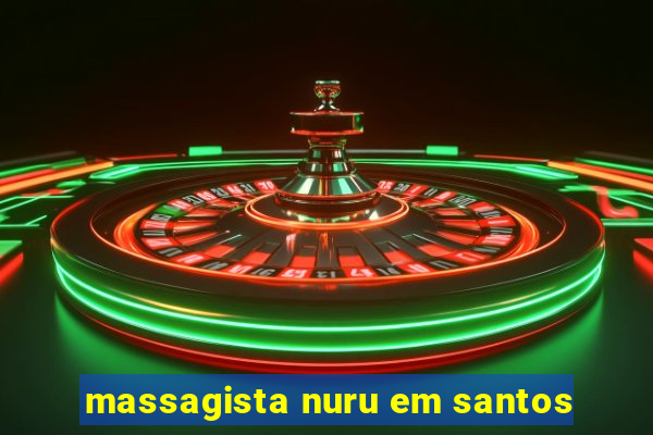 massagista nuru em santos