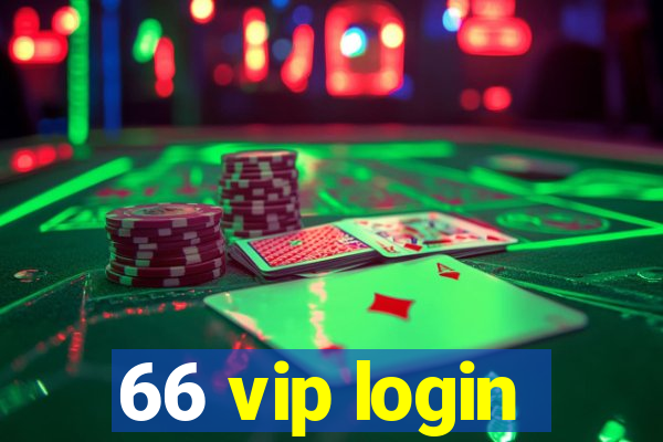 66 vip login