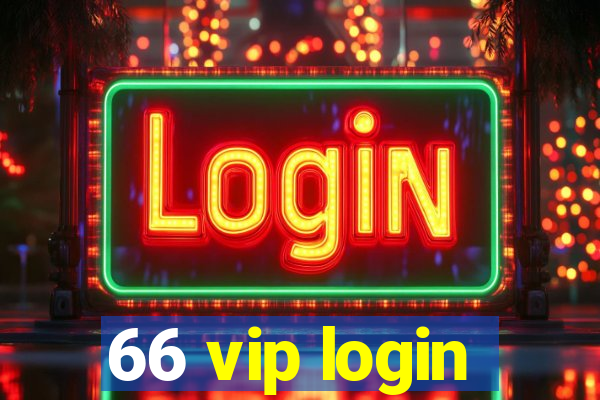 66 vip login