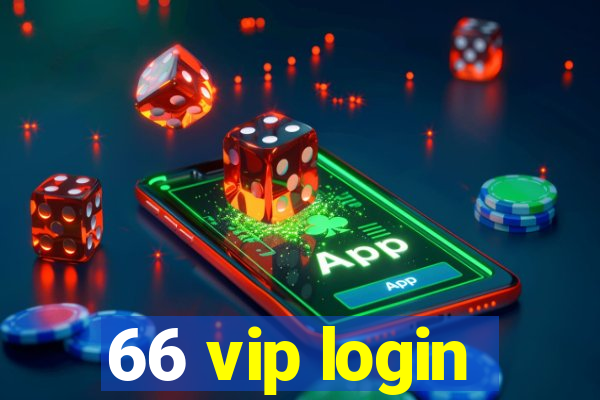 66 vip login