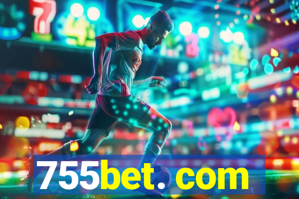 755bet. com