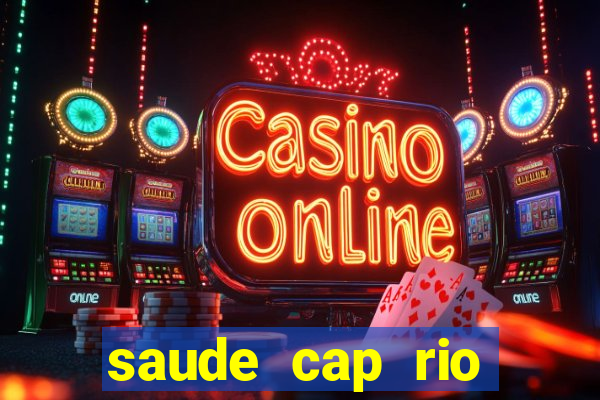 saude cap rio preto resultado