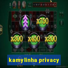 kamylinha privacy