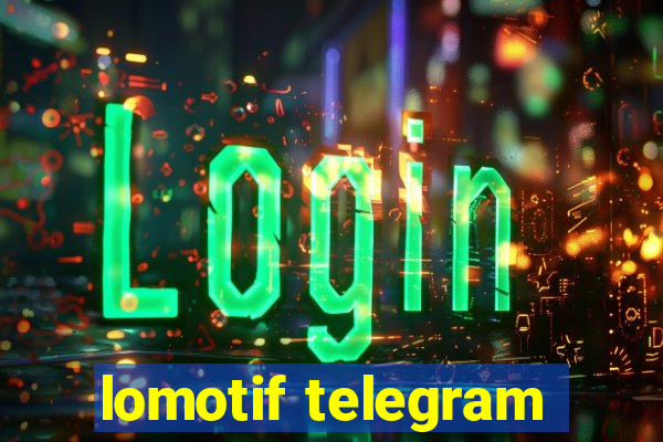 lomotif telegram