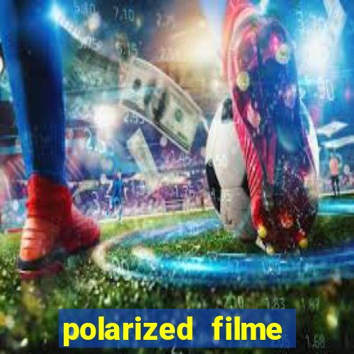 polarized filme completo dublado