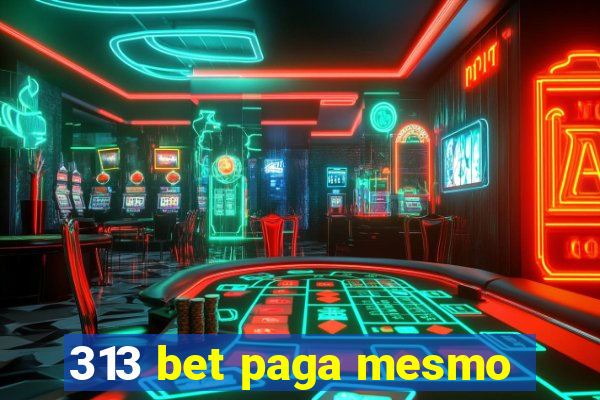 313 bet paga mesmo