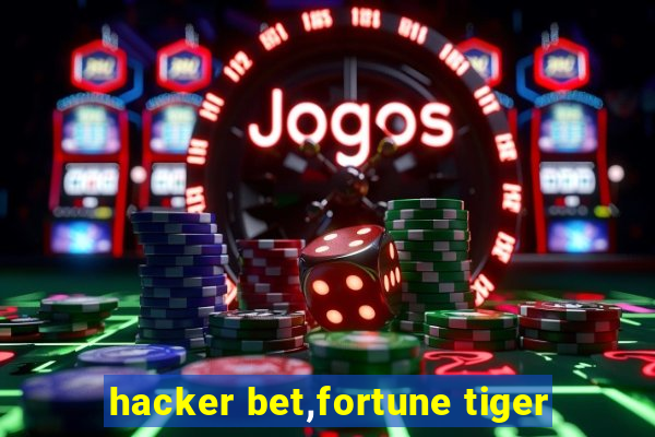 hacker bet,fortune tiger