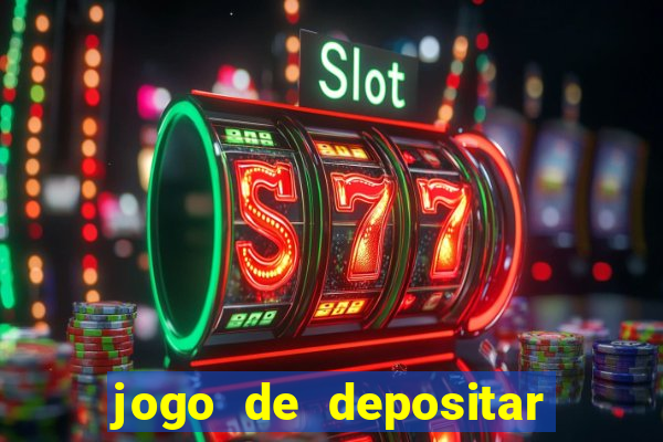 jogo de depositar 5 reais