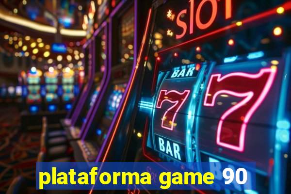 plataforma game 90