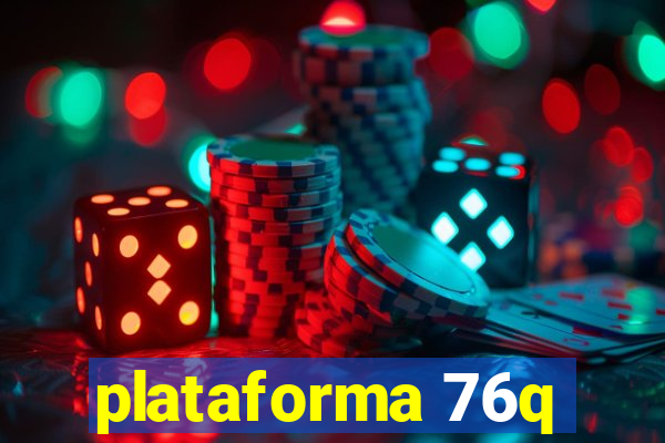 plataforma 76q