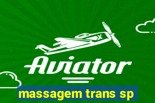 massagem trans sp