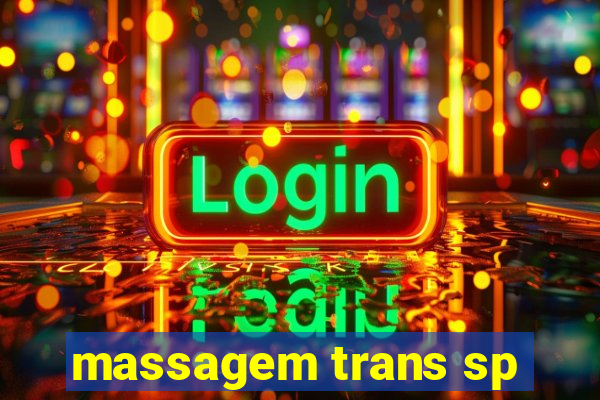 massagem trans sp