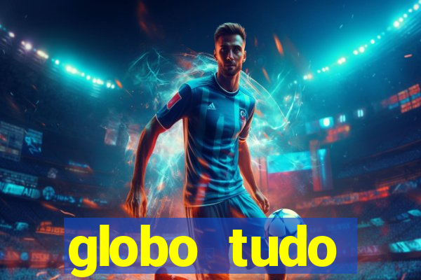 globo tudo absolutamente sobre esporte