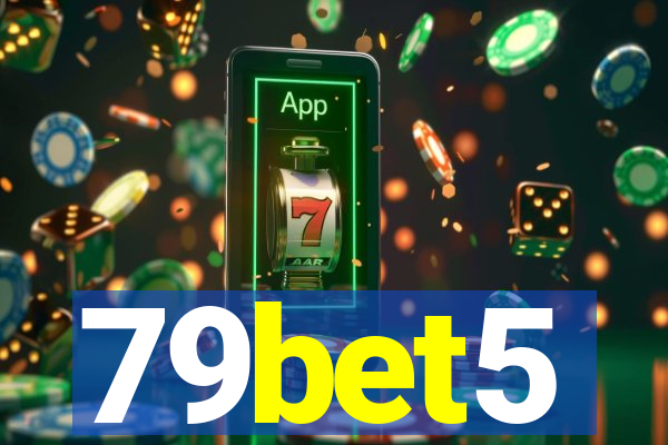 79bet5