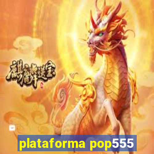 plataforma pop555