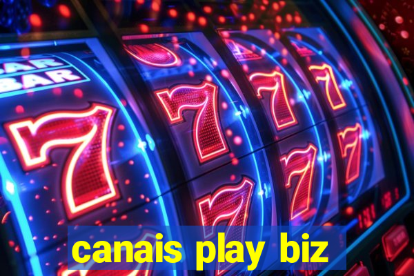 canais play biz