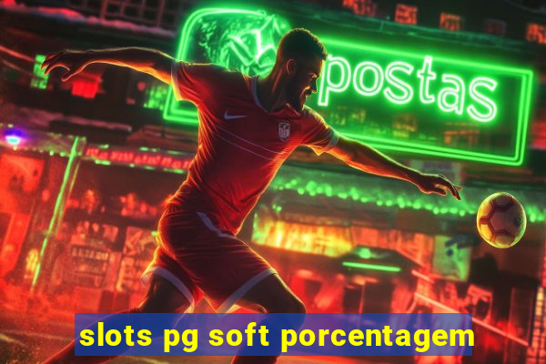 slots pg soft porcentagem