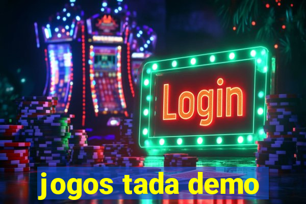 jogos tada demo