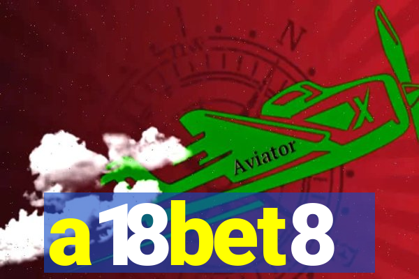 a18bet8