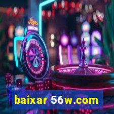 baixar 56w.com