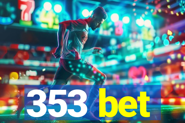 353 bet