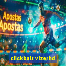 clickbait vizerhd