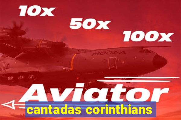 cantadas corinthians