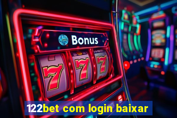 122bet com login baixar