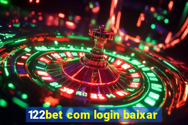 122bet com login baixar