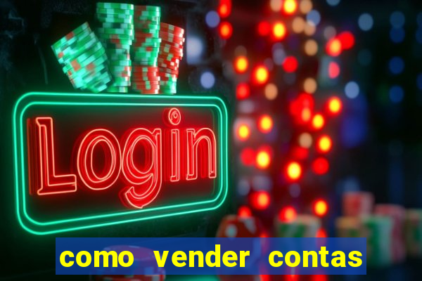 como vender contas de jogos