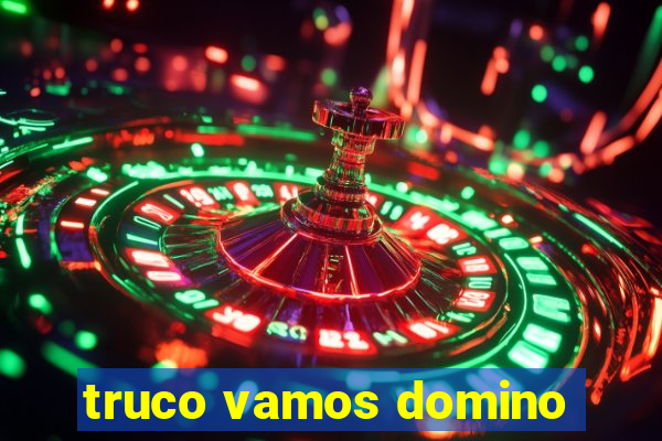 truco vamos domino