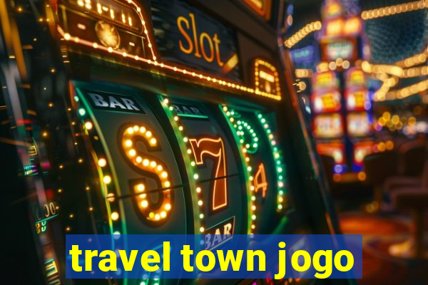 travel town jogo