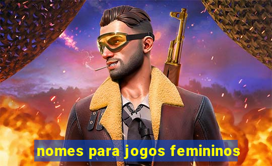 nomes para jogos femininos