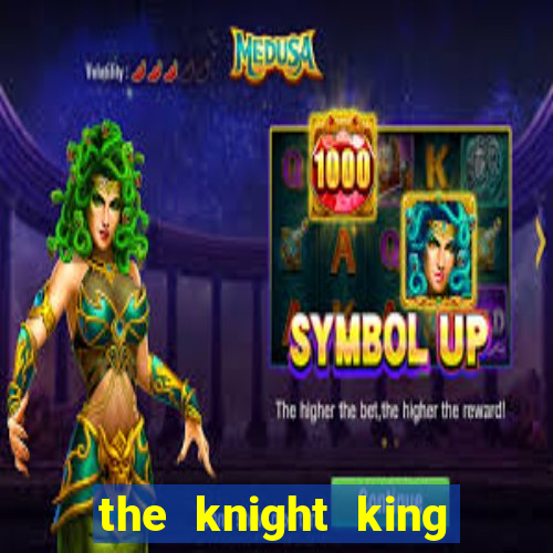 the knight king who returned with a god 1