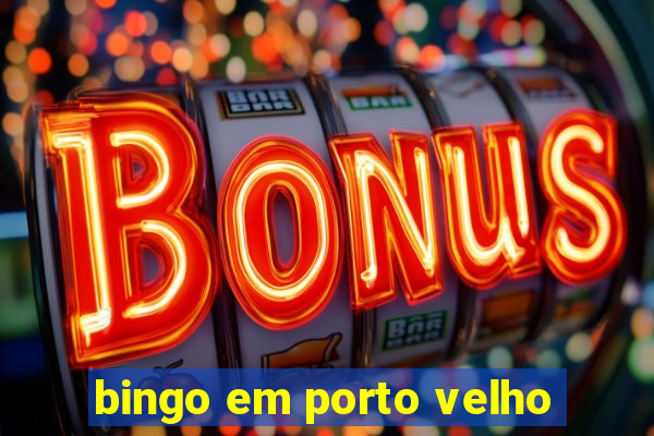 bingo em porto velho