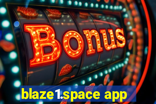 blaze1.space app