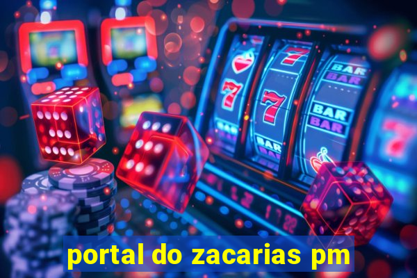 portal do zacarias pm