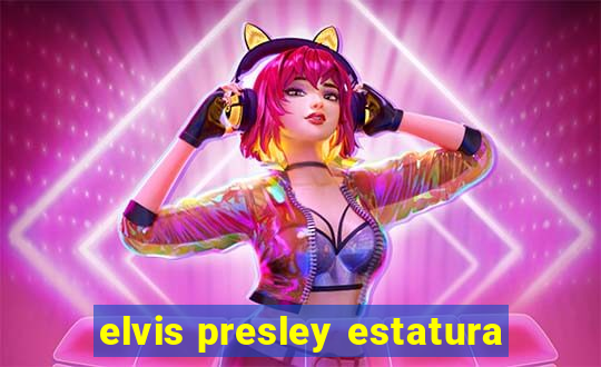 elvis presley estatura