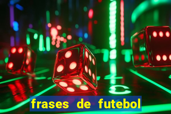 frases de futebol feminino para status tumblr