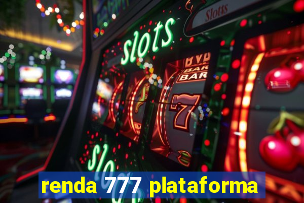 renda 777 plataforma