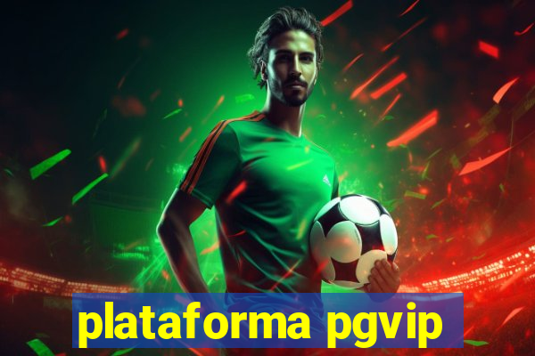 plataforma pgvip