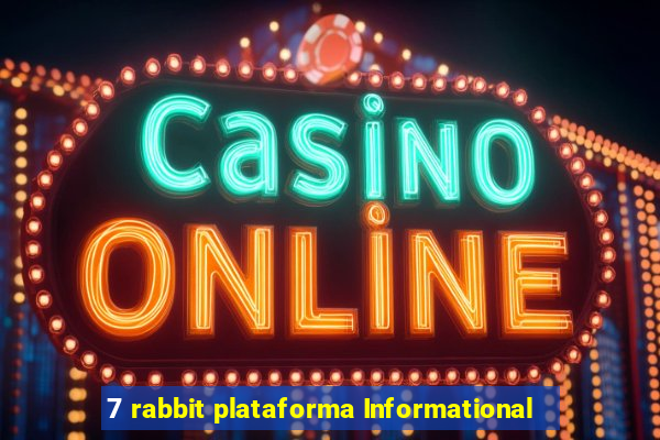 7 rabbit plataforma Informational