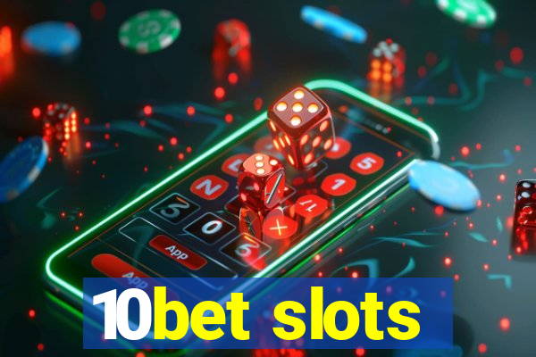 10bet slots