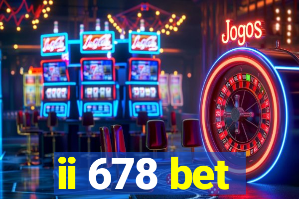 ii 678 bet