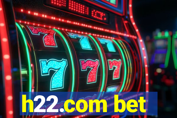 h22.com bet